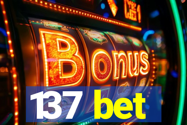 137 bet